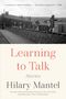 Hilary Mantel: Learning to Talk, Buch