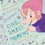 „Rebecca Donnelly, Amélie Videlo, One Small Moment: Learning to tell your story.“ Kind mit Bleistift, bunte Kritzeleien., Buch
