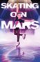 Caroline Huntoon: Skating on Mars, Buch