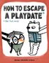 „HOW TO ESCAPE A PLAYDATE *the fun way*“ steht oben. Illustration eines Pinguins und Bären in Kinderkleidung., Buch