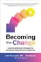 John Toussaint: Becoming the Change: Leadership Behavior Strategies for Continuous Improvement in Healthcare, Buch