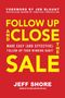 Jeff Shore: Follow Up and Close the Sale: Make Easy (and Effective) Follow-Up Your Winning Habit, Buch