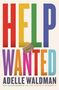 Adelle Waldman: Help Wanted, Buch