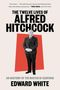 Edward White: The Twelve Lives of Alfred Hitchcock, Buch