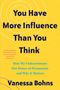 Vanessa Bohns: You Have More Influence Than You Think, Buch