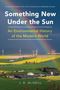 J R McNeill: Something New Under the Sun, Buch