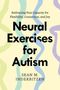 Titel: "Neural Exercises for Autism". Untertitel: "Embracing Your Capacity for Flexibility, Connection, and Joy". Autor: Sean M. Inderbitzen. Hintergrund mit bunten, geschwungenen Linien., Buch