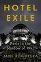 "Hotel Exile", "Paris in the Shadow of War", "Jane Rogoyska". Historisches Gebäude, dunkel und dramatisch beleuchtet.