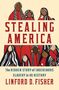 Linford D Fisher: Stealing America, Buch