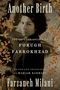 Titel: Another Birth. Die Biografie von Forough Farrokhzad. Herausgegeben von Mariam Rahmani. Frauenportrait umrahmt von Blumenmotiv., Buch