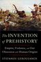 Stefanos Geroulanos: The Invention of Prehistory, Buch