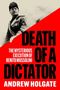 "DEATH OF A DICTATOR" und "THE MYSTERIOUS EXECUTION OF BENITO MUSSOLINI" sind in großen Buchstaben zu sehen. Links ein Mann in Uniform.