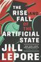 "The Rise and Fall of the Artificial State" von Jill Lepore. Illustration zeigt das Kapitol auf Rädern., Buch