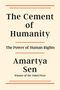 „The Cement of Humanity“, „The Power of Human Rights“, Amartya Sen, „Winner of the Nobel Prize“. Schwarze Schrift auf beigem Hintergrund.