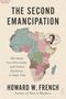 "The Second Emancipation" von Howard W. French thematisiert Nkrumah, Pan-Afrikanismus und globale Schwarze Identität. Eine Afrika-Karte., Buch