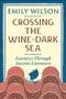 "Emily Wilson: Crossing the Wine-Dark Sea - Journeys Through Ancient Literature". Unten Mosaik mit antikem Schiff.