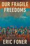 Eric Foner: Our Fragile Freedoms, Buch