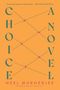 Neel Mukherjee: Choice, Buch