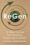 "ReGen: A New Future for Farming, Food, and Health" von David R. Montgomery. Kreise mit Naturmotiv im Hintergrund., Buch