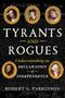 "Tyrants and Rogues: Understanding the Declaration of Independence" von Robert G. Parkinson. Porträts in ovalen Rahmen., Buch