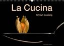 Marion Kraetschmer: La Cucina - Stylish Cooking (Wall Calendar 2021 DIN A3 Landscape), KAL