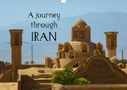 Sebastian Heinrich: A journey through Iran (Wall Calendar 2021 DIN A3 Landscape), KAL