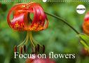 Alain Gaymard: Focus on flowers (Wall Calendar 2021 DIN A3 Landscape), Div.