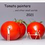 Michael Bogumil: Tomato painters ... and other small worlds (Wall Calendar 2021 300 × 300 mm Square), Div.
