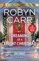 Robyn Carr: Dreaming of a Bright Christmas & a Chef's Kiss, Buch