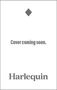 Text: "Cover coming soon." und "Harlequin". Ein kleines Raute-Logo oben., Buch