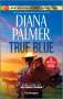 Diana Palmer: True Blue & Sheriff in the Saddle, Buch