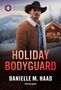 Texte: "ROMANTIC SUSPENSE", "HOLIDAY BODYGUARD", "DANIELLE M. HAAS", "Harlequin".  
Ein Cowboy vor einer verschneiten Hütte., Buch