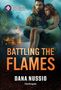 "Battling the Flames", Dana Nussio, Romanze: Ein Feuerwehrmann trägt eine Frau, im Hintergrund brennt ein Pavillon., Buch