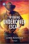 Juno Rushdan: Wyoming Undercover Escape, Buch