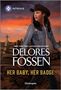 Delores Fossen: Her Baby, Her Badge, Buch