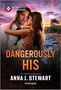 Anna J Stewart: Dangerously His, Buch