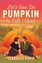 Isabelle Popp: Let's Give 'em Pumpkin to Talk about, Buch