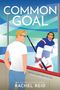 'COMMON GOAL', 'Reid has scored another hat trick.', 'RACHEL REID'. Illustration: Mann vor Eishockeyspieler., Buch