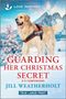 Jill Weatherholt: Guarding Her Christmas Secret, Buch