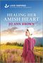 Jo Ann Brown: Healing Her Amish Heart, Buch