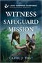 Text: "LOVE INSPIRED SUSPENSE INSPIRATIONAL ROMANCE" und "WITNESS SAFEGUARD MISSION". Ein Mädchen neben einem Schäferhund.