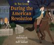 "If You Lived During the American Revolution." Ein Reiter in historischer Kleidung bei Nacht vor einem Haus. Mond am Himmel., Buch