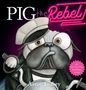 Aaron Blabey: Pig the Rebel (Pig the Pug), Buch