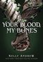 Kelly Andrew: Your Blood, My Bones, Buch