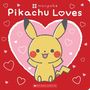 Scholastic: Pikachu Loves (Pokémon: Monpoké Board Book), Buch