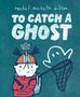 Rachel Michelle Wilson: To Catch a Ghost, Buch