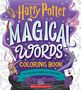 Magical Words Coloring Book: 24 Color & Frame Posters (Harry Potter), Buch