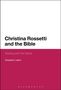 Elizabeth Ludlow: Christina Rossetti and the Bible, Buch
