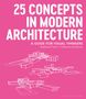 Catherine Anderson: 25 Concepts in Modern Architecture, Buch