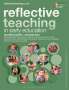 Dr Jennifer Colwell (Educational Consultant and University of Brighton, UK): Reflective Teaching in Early Education, Buch